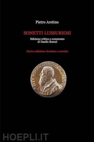 aretino pietro - sonetti lussuriosi. nuova ediz.