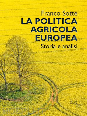 sotte franco - la politica agricola europea