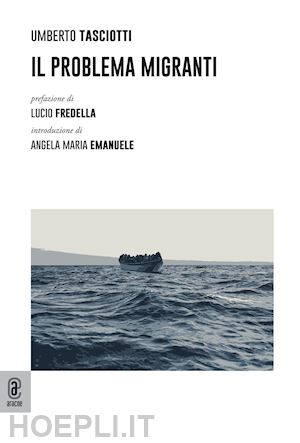 tasciotti umberto - il problema migranti