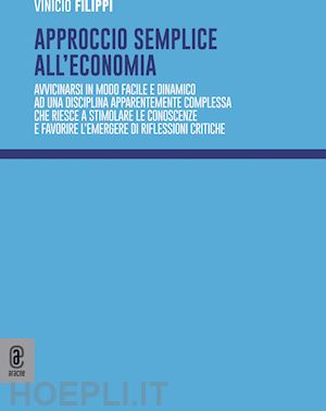 fiippi vinicio - approccio semplice all'economia. avvicinarsi in modo facile e dinamico ad una di