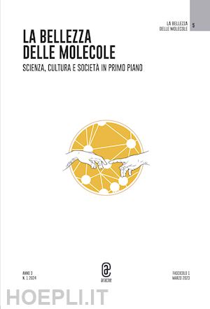  - la bellezza delle molecole. scienza, cultura e società in primo piano (2024). vol. 1