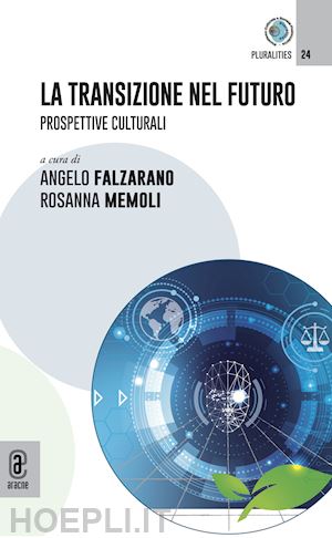 falzarano a. (curatore); memoli r. (curatore) - la transizione nel futuro