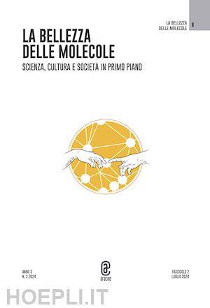  - la bellezza delle molecole. scienza, cultura e società in primo piano (2024). vol. 2