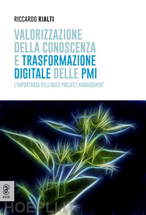 rialti riccardo - valorizzazione della conoscenza e trasformazione digitale delle pmi