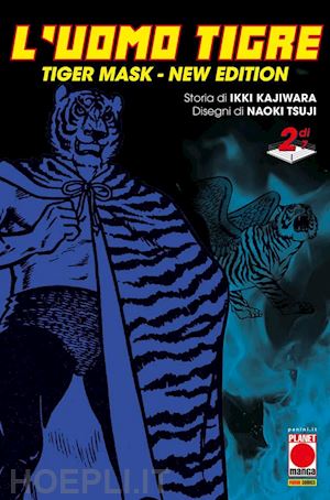 kajiwara ikki - l'uomo tigre. tiger mask. new edition . vol. 2