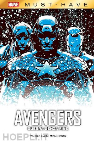 ellis warren; mckone mike - guerra senza fine. avengers