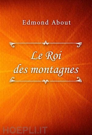 edmond about - le roi des montagnes