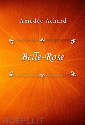 amédée achard - belle-rose