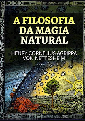 agrippa cornelio enrico - a filosofia da magia natural