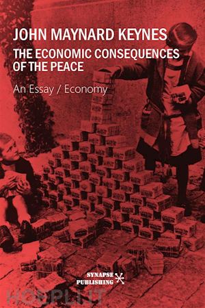 john maynard keynes - the economic consequences of the peace