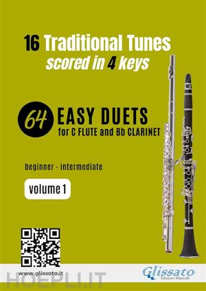 john newton; traditional american; patty smith hill; jesús gonzález rubio; french traditional; traditional catalan; folk song canadian; traditional japanese; traditional irish; stephen foster - flute and clarinet 64 easy duets (volume 1)