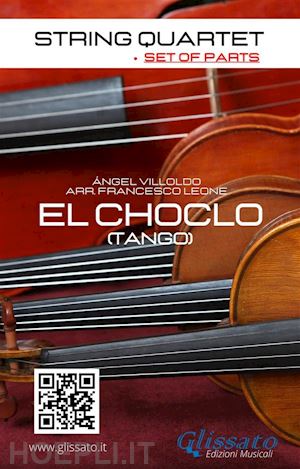 Ángel villoldo - string quartet: el choclo (set of parts)