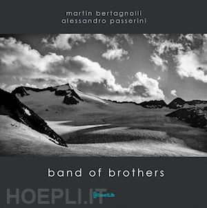 passerini alessandro; bertagnolli martin - band of brothers. ediz. illustrata. vol. 1