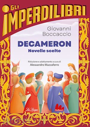 boccaccio giovanni; mazzaferro a. (curatore) - decameron. novelle scelte