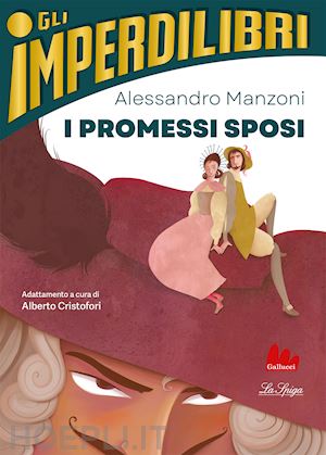 manzoni alessandro; cristofori a. (curatore) - i promessi sposi