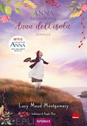 montgomery lucy maud - anna dell'isola. anna dai capelli rossi. paperback. vol. 3