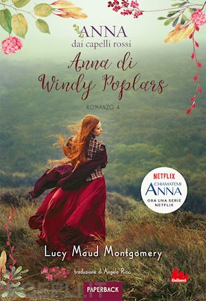 montgomery lucy maud - anna di windy poplars. anna dai capelli rossi. paperback. vol. 4