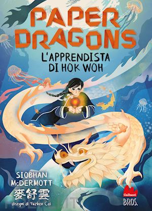 mcdermott siobhan - paper dragons. l'apprendista di hok woh