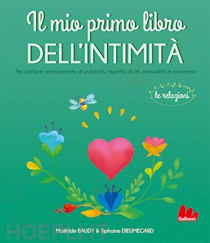 baudy mathilde; dieumegard tiphaine - il mio primo libro dell'intimita'. le relazioni