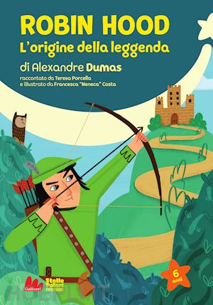 porcella teresa - robin hood. l'origine della leggenda di alexandre dumas. nuova ediz.