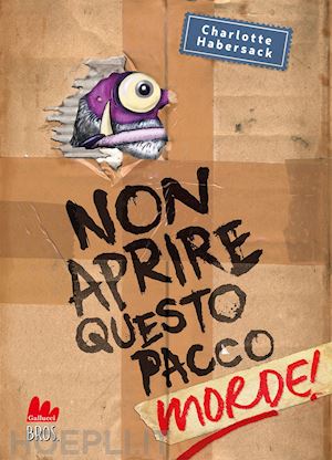 habersack charlotte - non aprire questo pacco. morde!