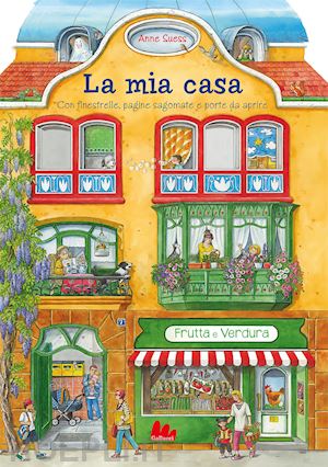 suess anne - la mia casa. libro-affresco. ediz. a colori