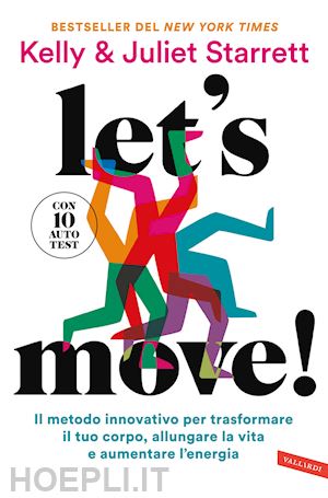 LET'S MOVE! IL METODO INNOVATIVO PER TRASFORMARE IL TUO CORPO, ALLUNGARE LA VITA