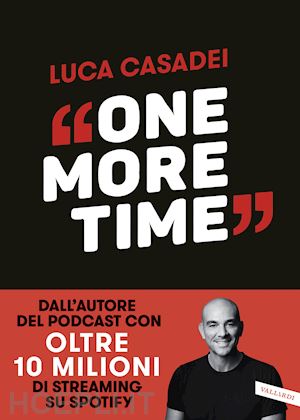 casadei luca - one more time. storie di rinascita per imparare a cadere meglio