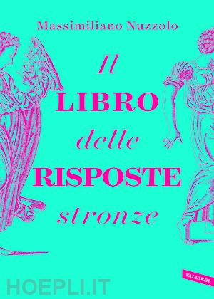 nuzzolo massimiliano - il libro delle risposte stronze