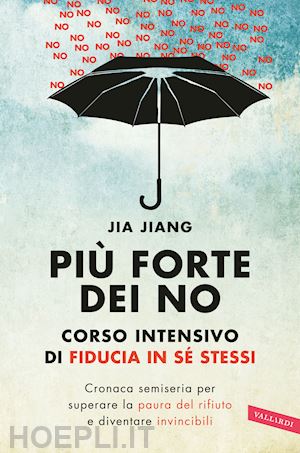 jiang jia - piu' forte dei no. corso intensivo di fiducia in se' stessi. cronaca semiseria p