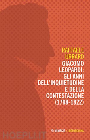 urraro raffaele - giacomo leopardi: gli anni dell'inquietudine e della contestazione (1809-1822)