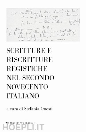 onesti s. (curatore) - scritture e riscritture registiche nel secondo novecento italiano