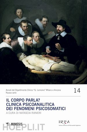 ranieri n. (curatore) - il corpo parla? clinica psicoanalitica dei fenomeni psicosomatici