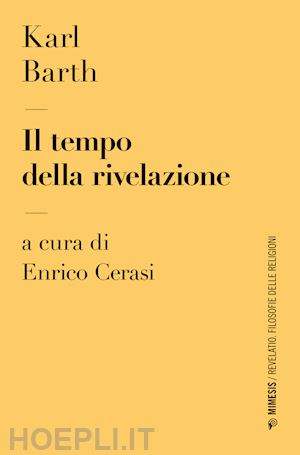 barth karl; cerasi e. (curatore) - il tempo della rivelazione