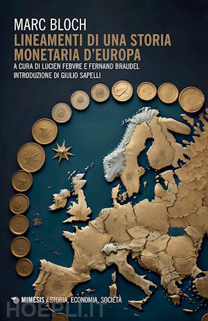 bloch marc; febvre l. (curatore); braudel f. (curatore) - lineamenti di una storia monetaria d'europa