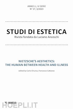 chiurco(curatore); cattaneo f.(curatore) - studi di estetica (2023). vol. 3: nietzsche's aesthetics: the human between health and illness