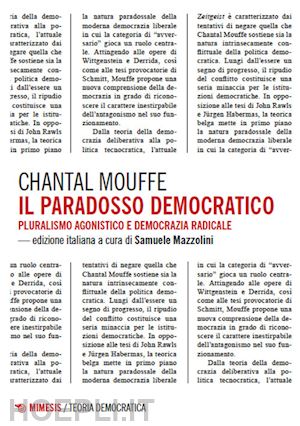 mouffe chantal; mazzolini s. (curatore) - il paradosso democratico