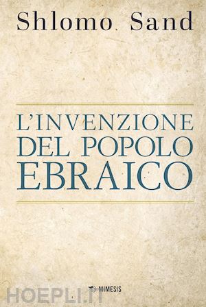 sand shlomo - l'invenzione del popolo ebraico