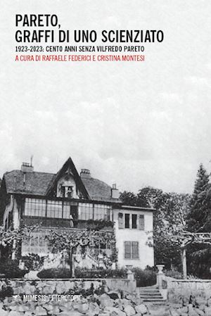 federici r. (curatore); montesi c. (curatore) - pareto, graffi di uno scienziato. 1923-2023: cento anni senza vilfredo pareto