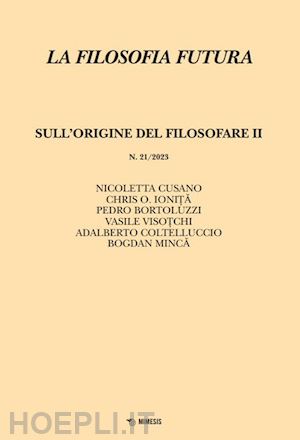 cusano n.(curatore); ionita c. o.(curatore) - la filosofia futura (2023). vol. 21: sull'origine del filosofare