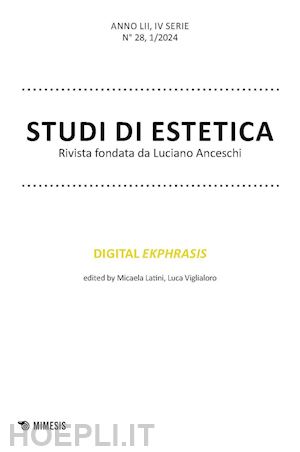 latini m.(curatore); viglialoro l.(curatore) - studi di estetica (2024). vol. 1: digital ekphrasis