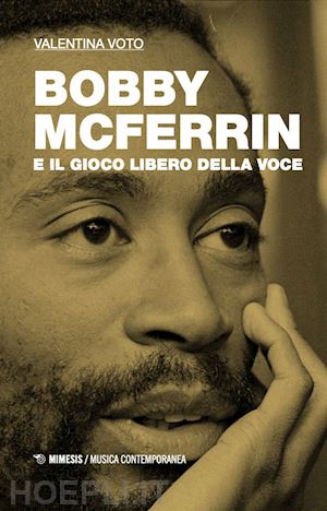 voto valentina - bobby mcferrin e il gioco libero della voce