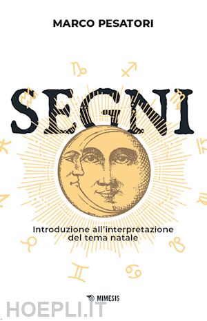 pesatori marco - segni. introduzione all'interpretazione del tema natale