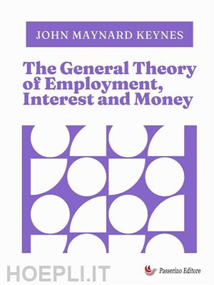 john maynard keynes - the general theory of employment, interest and money