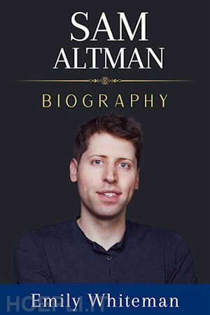 emily whiteman - sam altman biography