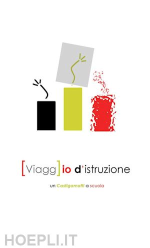 castigamatti - [viagg]io d'istruzione. un castigamatti a scuola