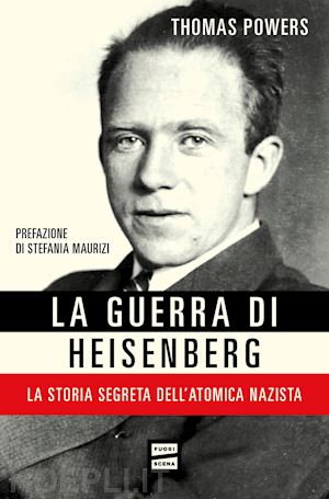 powers thomas - la guerra di heisenberg . la storia segreta dell'atomica nazista