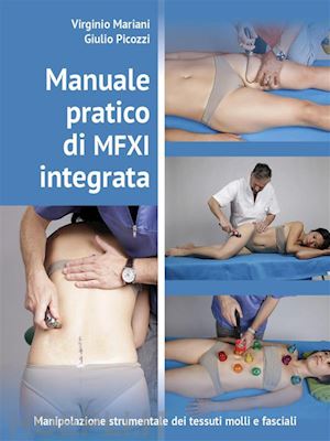 giulio picozzi - manuale pratico di mfxi integrata - manipolazione strumentale dei tessuti molli e fasciali