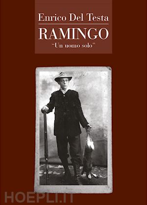 del testa enrico - ramingo. «un solo uomo»