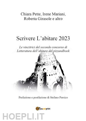 pette chiara; mariani irene; girasole roberta - scrivere l'abitare 2023